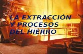 La extracción Y PROCESOS  del HIERRO.pptx.