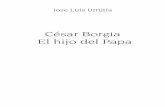 Cesar Borgia, El hijo del Papa - Jose Luis Urrutia