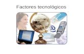 Factores tecnológicos diapositivas