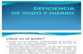 DEFICIENCIA de Yodo y Hierro