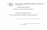 ANTOLOGÍA TALLER DE INVESTIGACIÓN I