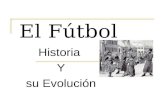 Historia y Evolución del fútbol