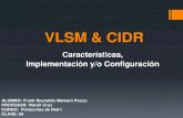 5. VLSM y CIDR (Características, Implementación y/o Configuración)