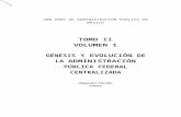 Genesis y Evolución de la Administración Pública Federal Centralizada Volumen I