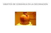 Objetos de Ceramica en La Decoracion