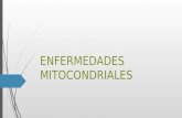 ENFERMEDADES MITOCONDRIALES (1)