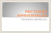 FACTORES AMBIENTALES ABIÓTICOS.pptx