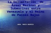 LaLa Delimitación  de Áreas Marinas y Submarinas entre Venezuela y el Reino de Países Bajos