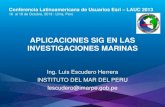 Aplicaciones de SIG en las Investigaciones Marinas, Luis Escudero Herrera - Instituto del Mar del Peru, Perú