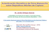 Dr javier ortega-garcia_-_uam_-_autenticacion_biometrica_de_firma_manuscrita_sobre_dispositivos_moviles_de_captura