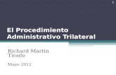 03.07. el procedimiento adm. trilateral. dr. richard martin