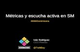 Metricas y escucha activa en Social Media | Iván Rodríguez | EBEDominicana