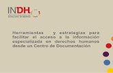 Herramientas y estrategias para facilitar el acceso a la información especializada en derechos humanos desde un Centro de Documentación.