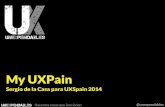 My UXPain - Cosas que aprendí sobre UX con dolor (UXSpain 2014)