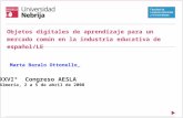 "Objetos digitales de aprendizaje para un mercado común en la industria educativa de español/LE”. XXVI Congreso Internacional de AESLA, 2008.