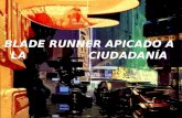 Blade Runner Aplicado A La CiudadaníA