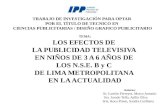 Los Efectos de la Publicidad Televisiva en niños y niñas de 3 a 6 años de NSE B y C de Lima Metropolitana en la Actualidad