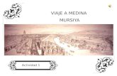 1. viaje a medina mursiya