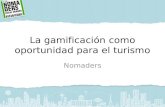 GWC2012 - Miguel Ángel Castejón - Nomaders, la gamificación como oportunidad para el turismo