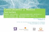 Conocimiento y Medios Sociales: Redes sociales, investigación activa y comunidades de aprendizaje para la transformación social