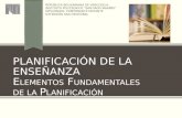 ELEMENTOS FUNDAMENTALES DE LA PLANIFICACIÓN DE LA ENSEÑANZA