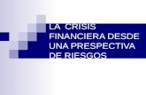 La  crisis financiera desde una prespectiva de riesgos (2)