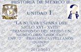 Unidad 1: La Nueva España del siglo XVI al XVIII
