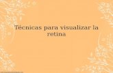 1. tecnicas para visualizar la retina