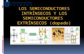 Los semiconductores intrínsecos y los semiconductores  extrínsecos (dopado)