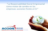 La Responsabilidad Social Empresarial como motor de cambio en las empresas: acciones frente al CC, Eduardo Ordoñez, Acción RSE