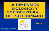 La dimensión biológica y sociocultural del ser humano.