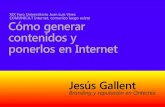 Cómo generar contenidos y ponerlos en internet (Jesus Gallent)