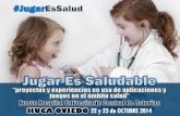 #JugarEsSalud   Apps, juegos, farmacia y esalud, experiencias en Asturias 22, 23 Octubre