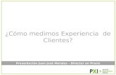 Praxis PXI - Cómo medimos experiencia de clientes - 26.11.2013
