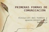 PRIMERAS FORMAS DE COMUNICACIÓN