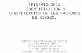 Presentación sobre  epidemiologia identificacion y clasificacion de los factores de riesgo
