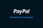 PayPal - Innovando en el presente