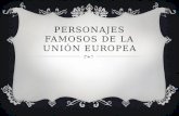 Personajes famosos de la unión europea