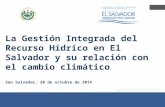 El Plan Nacional de GIRH y la Política de Cambio Climático de El Salvador -Hernán Romero, MARN