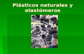 plasticos naturales y elastomeros