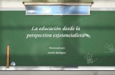 La educación desde la perspectiva existencialista