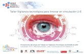Taller internacional vigilancia tecnológica: Presentación del grupo de trabajo en vigilancia tecnológica de RedUE-ALCUE