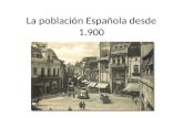 La poblacion española desde 1900