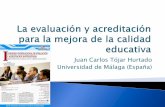 La  evaluación y acreditación para la mejora de la calidad educativa.  La experiencia en España-Dr. Juan Carlos Tójar Hurtado. (España).