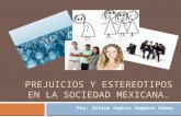 Estereotipos y Prejuicios en la Sociedad Mexicana