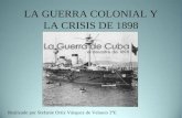 LA GUERRA COLONIAL Y CRÍSIS DE 1898