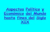 9 ASPECTOS POLITICO y ECONOMICO DEL MUNDO HASTA FINES DEL SIGLO XIX