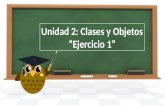 Unidad 2: Clases y objetos Ejercicio 1