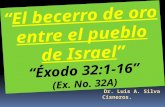 CONF. EXODO 32:1-16. (EX. No. 32A). EL BECERRO DE ORO ENTRE EL PUEBLO DE ISRAEL