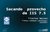 [Code Camp 2009] Cómo sacar provecho de IIS 7.5 (Carlos Walzer)